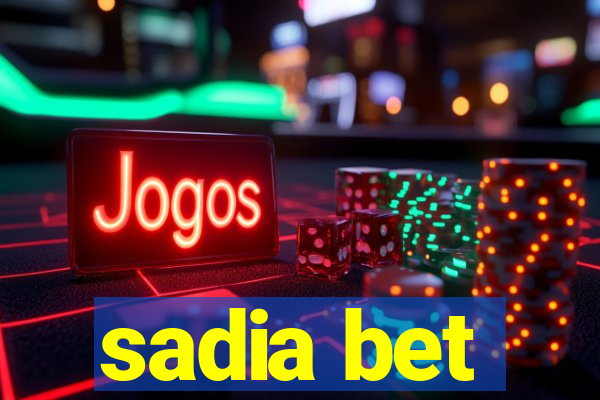 sadia bet